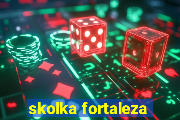 skolka fortaleza